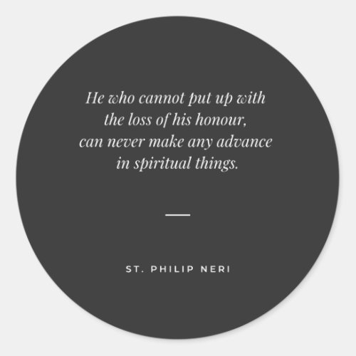 St Philip Neri Quote _ Humility to acquire virtue Classic Round Sticker