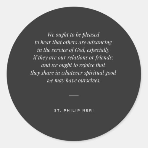 St Philip Neri Quote _ Joy for others good virtue Classic Round Sticker