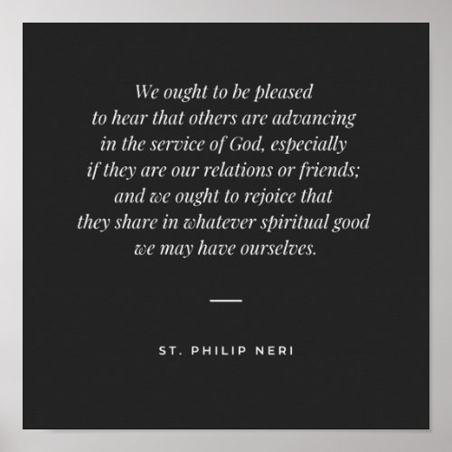 St Philip Neri Quote _ Joy for others good virtue Poster