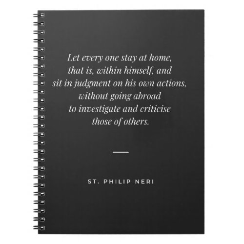 St Philip Neri Quote _ Judge yourself not others Notebook