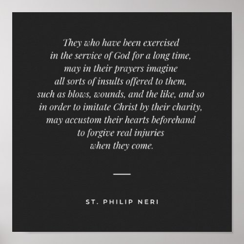 St Philip Neri Quote Learn to forgive injuries Poster