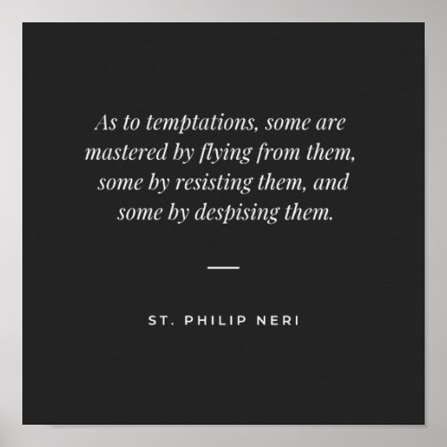 St Philip Neri Quote _ Master temptation Poster