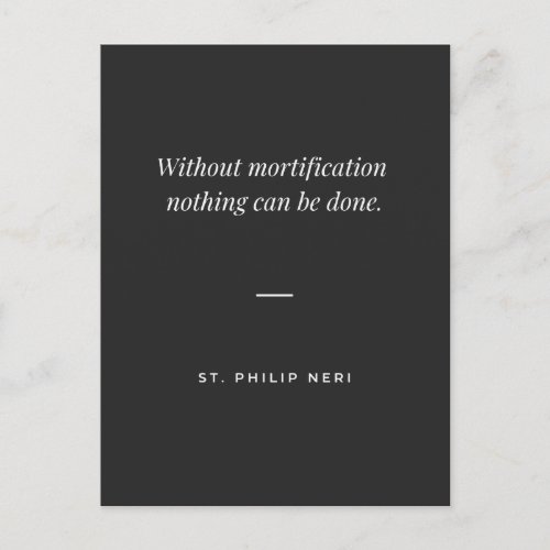 St Philip Neri Quote _ Mortification is necessary Postcard