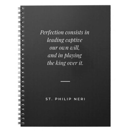 St Philip Neri Quote _ Mortification of the will Notebook