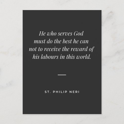 St Philip Neri Quote _ No reward in this world Postcard
