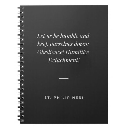 St Philip Neri Quote Obedience Humility Detachment Notebook