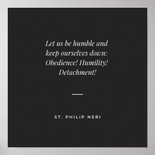 St Philip Neri Quote Obedience Humility Detachment Poster
