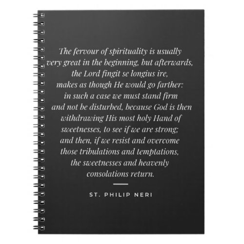 St Philip Neri Quote _ Overcome dryness of soul Notebook