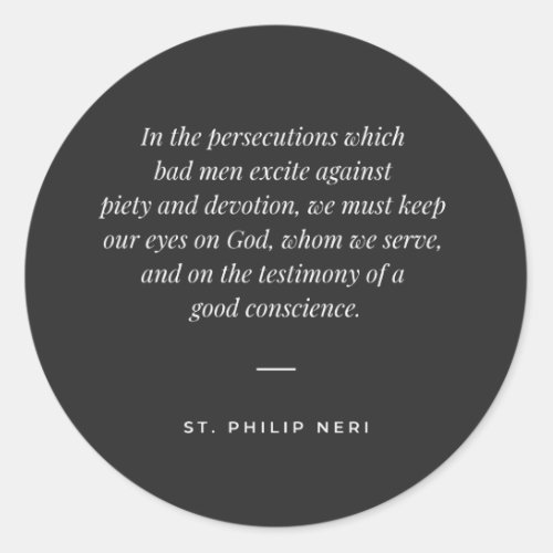 St Philip Neri Quote _ Patience in persecutions Classic Round Sticker