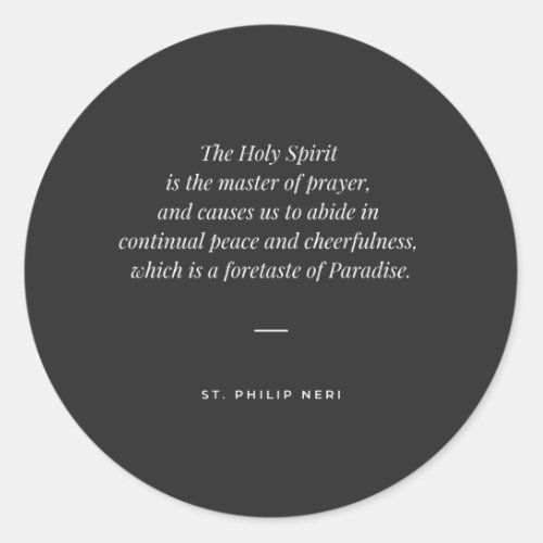 St Philip Neri Quote _ Peace  Joy of Holy Spirit Classic Round Sticker