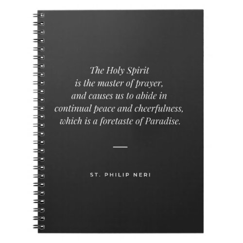 St Philip Neri Quote _ Peace  Joy of Holy Spirit Notebook