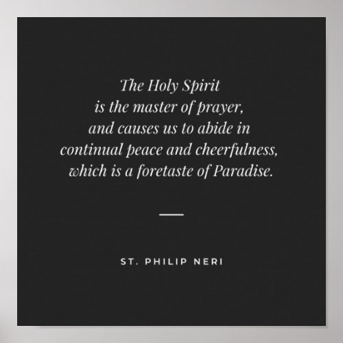 St Philip Neri Quote _ Peace  Joy of Holy Spirit Poster