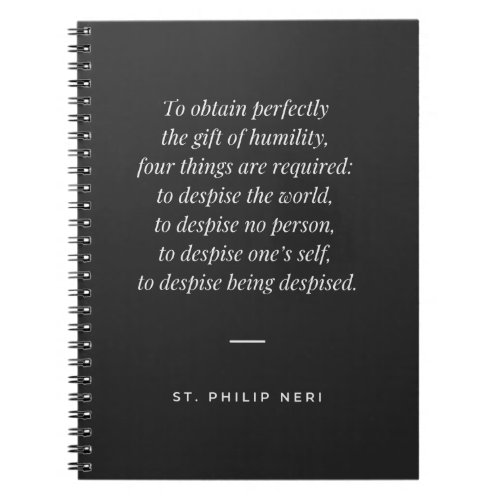 St Philip Neri Quote _ Perfect Humility Notebook