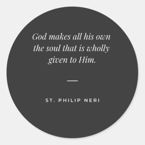 St Philip Neri Quote _ Perfect union to God Classic Round Sticker