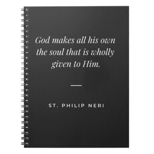 St Philip Neri Quote _ Perfect union to God Notebook