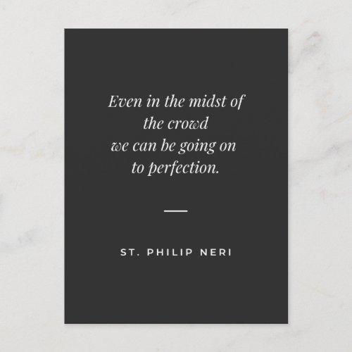 St Philip Neri Quote _ Perfection in the crowd Postcard