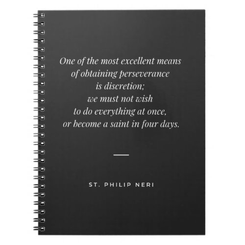 St Philip Neri Quote _ Perseverance discretion Notebook