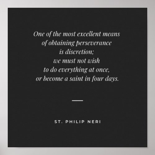 St Philip Neri Quote _ Perseverance discretion Poster