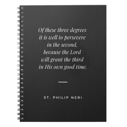 St Philip Neri Quote _ Perseverance in virtue Notebook