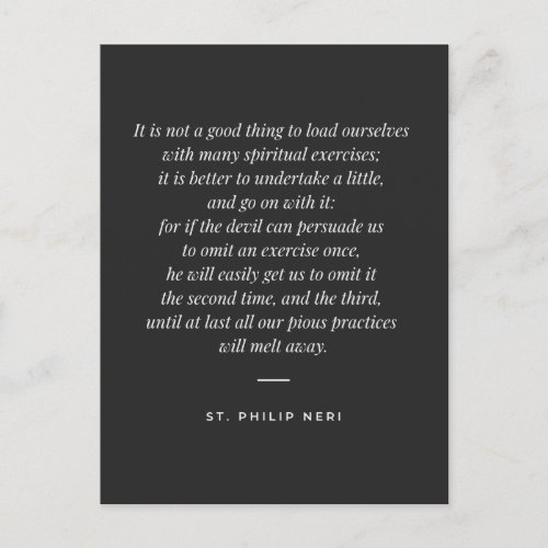 St Philip Neri Quote _ Persevere in little things Postcard