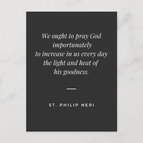 St Philip Neri Quote _ Pray God importunately Postcard