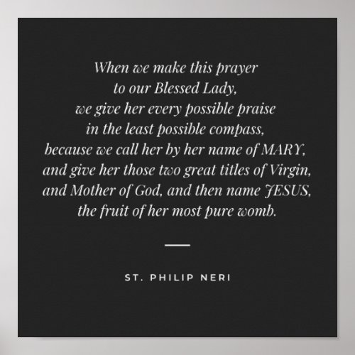 St Philip Neri Quote _ Pray Mary for protection Poster