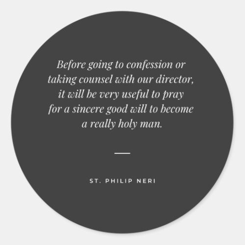 St Philip Neri Quote _ Pray to become a holy man Classic Round Sticker