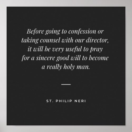 St Philip Neri Quote _ Pray to become a holy man Poster