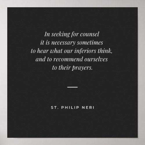 St Philip Neri Quote Prayer  Counsel of inferiors Poster