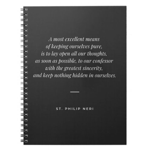 St Philip Neri Quote _ Purity sincerity confession Notebook