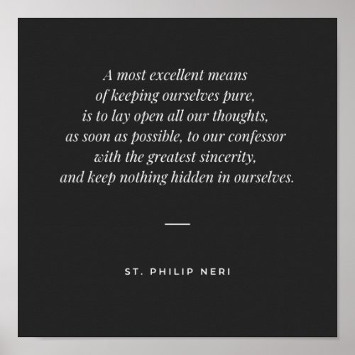 St Philip Neri Quote _ Purity sincerity confession Poster