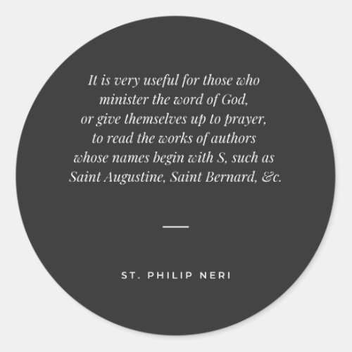 St Philip Neri Quote _ Read the saints Classic Round Sticker