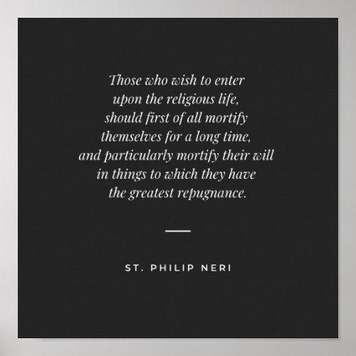 St Philip Neri Quote Religious life mortification Poster