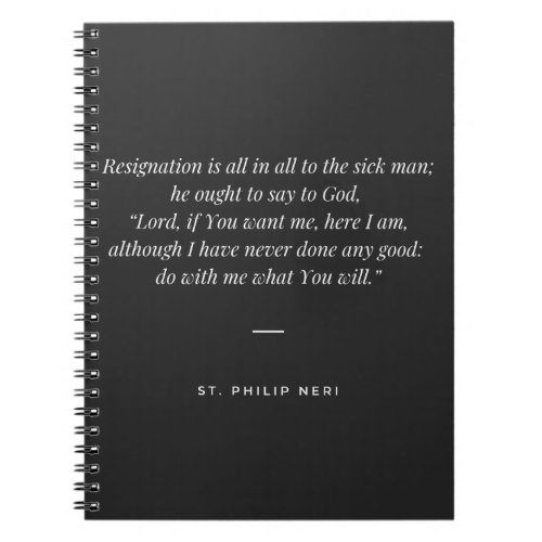 St Philip Neri Quote _ Resignation of the sick Notebook