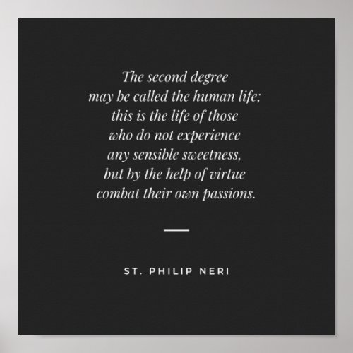 St Philip Neri Quote Second degree of spirituality Poster