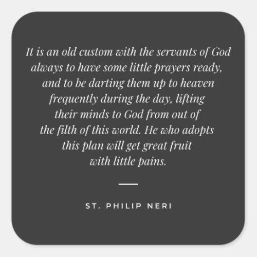 St Philip Neri Quote _ Spirit of prayer Square Sticker