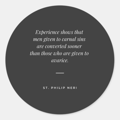 St Philip Neri Quote _ Spiritual Danger of Avarice Classic Round Sticker