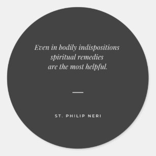St Philip Neri Quote - Spiritual help Classic Round Sticker