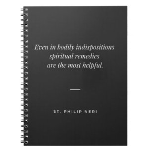 St Philip Neri Quote - Spiritual help Notebook
