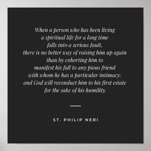 St Philip Neri Quote _ Stand up after a fall Poster