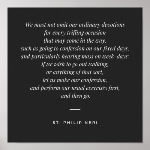 St Philip Neri Quote _ Stick to your devotions Poster