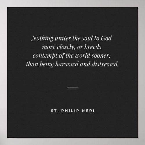 St Philip Neri Quote Suffering units to God Poster