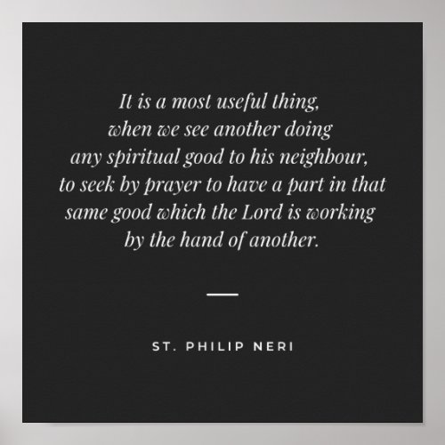 St Philip Neri Quote _ Support good with prayer Poster