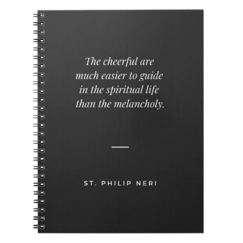 St Philip Neri Quote  The cheerful the melancholy Notebook