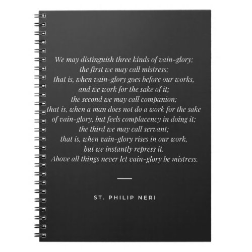 St Philip Neri Quote _ Three kinds of vain_glory Notebook