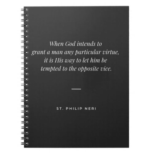 St Philip Neri Quote To virtue through temptation  Notebook