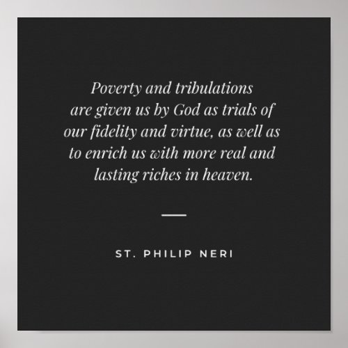 St Philip Neri Quote _ Tribulation as trial Poster