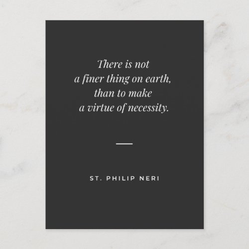 St Philip Neri Quote _ Virtue of necessity Postcard
