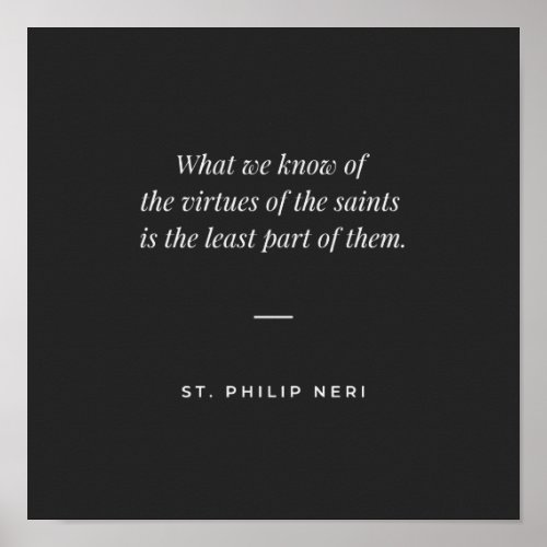 St Philip Neri Quote _ Virtue of the saints Poster