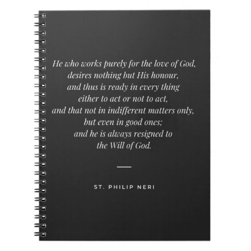 St Philip Neri Quote _ Work for the love of God Notebook